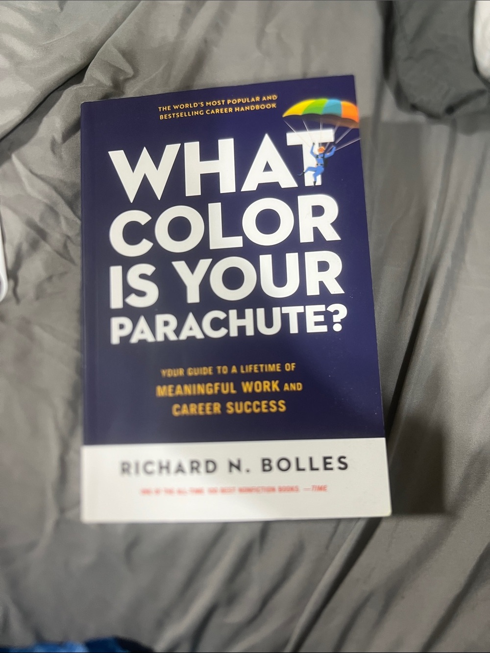 What Color Is Your Parachute?: Your Guide to a Lifetime of Meaningful Work and C